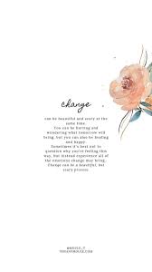 A Beautiful Quote About Change I Am Afraid Afraid Of Change As Many Other People Are But The Outcome In 2020 Encouragement Quotes Be Yourself Quotes Self Love Quotes