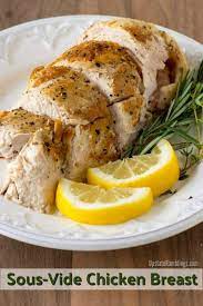 Since the dish is tightly sealed and cooked in a controlled temperature water bath, it helps foods retain their natural juices and allows the cook to effectively add flavor. Sous Vide Chicken Breast Recipe With Lemon Upstate Ramblings