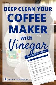 The amount of vinegar you use depends on the size of your pot. Deep Clean Coffee Maker With Vinegar Coffee Maker Cleaning Vinegar Cleaning Deep Cleaning