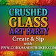 Wine About It! Crushed Glass Art Party