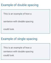 See, my teachers require all essays to be double space, so we just increase the size of the punctuation marks by 2pt. What Does Double Spacing Mean Quora