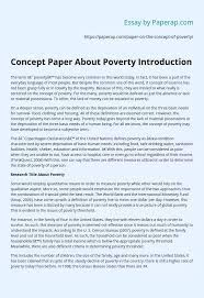 In recent years federal and state agencies have begun to encourage the use of concept papers as a. Concept Paper About Poverty Introduction Essay Example