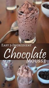 Easy 3 Ingredient Chocolate Mousse Video Dessert Recipes Chocolate Quick Easy Dessert Recipes Quick