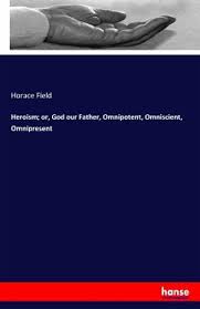 So, an omniscient being can be omniscient, omnipotent and do random things. Heroism Or God Our Father Omnipotent Omniscient Omnipresent Von Horace Field Englisches Buch Bucher De