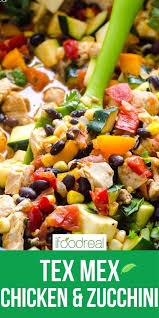 Tex Mex Chicken And Zucchini Zucchini Dinner Recipes Chicken Zucchini Recipes Zucchini Recipes Healthy Easy