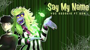 Animatic for beetlejuice the musical! Say My Name Genderbent Cover Ft Sedgeie Youtube