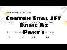 Contoh soal jft basic a2. Contoh Soal Jft Basic A2 Latihan Soal Jft Basic A2 Bahasa Jepang Part 1 Youtube