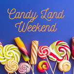 Candy Land Weekend