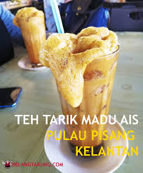 Teh halia, teh tarik flavoured with ginger. Teh Tarik Madu Ais Dan Sup Ikan Warung Pak Mat Pulau Pisang Kelantan Some Bullet For Your Head