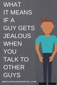 Why He Gets Jealous When You Talk To Other Guys Body Language Central Feeling Jealous Jealous Feeling Insecure