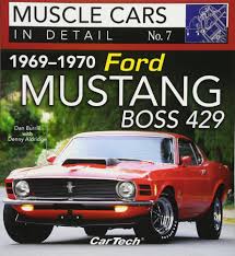 Ford was seeking to develop an engine that would better compete with the 426 hemi from chrysler in nascar's grand national division, now known as the monster energy cup. 1969 1970 Ford Mustang Boss 429 Muscle Cars In Detail No 7 Burrill Dan Aldridge Denny 9781613253168 Amazon Com Books
