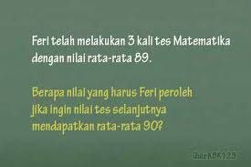 Tes perbandingan dan matematika dasar disajikan dalam soal cerita. Contoh Tes Psikotes Matematika Logika Beserta Jawabannya