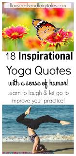  The Best Funny Yoga Quotes To Improve Your Practice Yoga Quotes Funny Yoga Quotes Yoga Funny