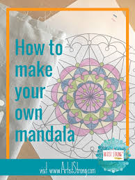 Follow the video or scroll down for a step by step guide, you got this! How To Make Your Own Mandala Artist Strong
