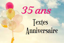Textes Anniversaire 35 Ans Anniversaire 35 Ans Texte Anniversaire Message Anniversaire
