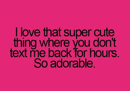 7 Reasons Why He Didn T Text You Back Clever Quotes Funny Quotes Text Me Back