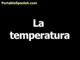 Need to translate temperature to spanish? Spanish Word For Temperature Is La Temperatura Youtube