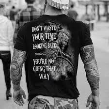 You're not going that way. Don T Waste Your Time Looking Back You Re Not Going That Way Shirt
