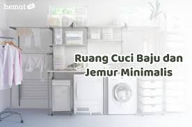 Maybe you would like to learn more about one of these? Ruang Cuci Baju Dan Jemur Minimalis Artikel Tips Belanja Hemat