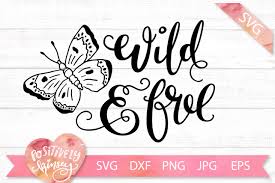 Monogram butterflies & split butterflies included! Wild And Free Svg Dxf Png Eps Jpg Boho Spirit Design 302150 Svgs Design Bundles
