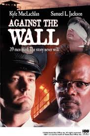 Against the wall is a 1994 american action historical drama television film directed by john frankenheimer, written by ron hutchinson, and starring samuel l. Against The Wall Tv Movie 1994 Imdb