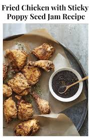 Magnolia Table A Collection Of Recipes For Gathering Fried Chicken Sticky Poppy Seed Jam Recipe Recipes Cook Recipe Book Jam Recipes