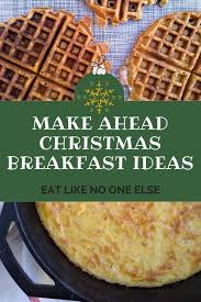 These christmas breakfast and brunch ideas are almost as tempting as the presents. Make Ahead Or Overnight Christmas Breakfast Ideas Eat Like No One Else