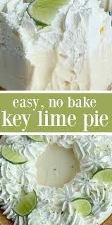 No Bake Key Lime Pie Key Lime Pie No Bake Desserts Quick Easy Key Lime Pie Is So Easy To Make And No B Key Lime Pie