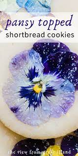 Pansy Topped Shortbread Cookies Edible Flowers Recipes Shortbread Shortbread Cookies