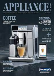 Find the best capsule coffee machines in australia online or in store at the good guys. Appliance Retailer March 2016 By The Intermedia Group Issuu