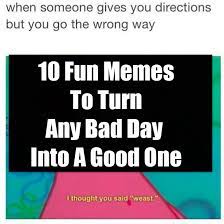 10 Fun Memes To Turn Any Bad Day Into A Good One