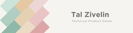 Tal Zivelin - Technical Product Manager | Team Lead | Product ...