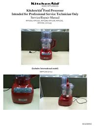 A continuous process of refinement, improvement and innovation since then has led to todays artisan stand mixer, made to perform and built to last. Kitchenaid Kfp1333 Service Repair Manual Pdf Download Manualslib