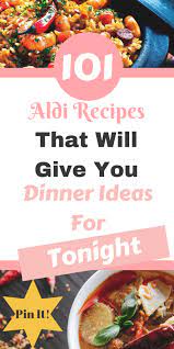 Here Are 101 Aldi Recipes That Will Give You Dinner Ideas For Tonight Including An Aldi Budget Meal Planner And Aldi Shopping Aldi Recipes Recipes Budget Meals