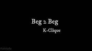 Download lagu k clique beg 2 back lirik dapat kamu download secara gratis di downloadlagu321.site. K Clique Beg 2 Back Lirik Beg 2 Back Black And White Lyrics Youtube