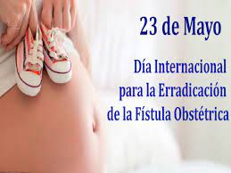 Se realiza este festejo el 3 de mayo debido a. Compartiendo Mi Opinion Hoy 23 De Mayo Se Celebra El Dia Internacional Para La Erradicacion De La Fistula Obstetrica