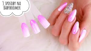 3 Sposoby Na Babyboomer Babyboomer Nails Babyboomer Nails Jak