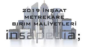 100 metrekarelik evin 2019 insaat maliyeti belli oldu. 2019 Insaat Metrekare Birim Maliyetleri