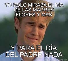 Feliz dia de las madres a mi suegra ex suegras y futuras suegras meme de chino que paso ayer imagenes memes generadormemes. Memes Por El Dia Del Padre