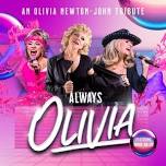Always Olivia: An Olivia Newton-John Tribute