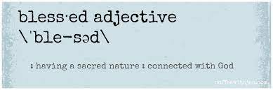 The word blessed derives from the greek term makarios, which means fortunate, happy, enlarged, or lengthy. makarios is used in the septuagint (a translation of the old testament into the greek language) and the new testament to define the kind of happiness that comes from receiving favor from god. What Does It Mean To Be Blessed Coffeewithjen