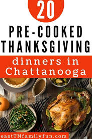 Whatever christmas roast you choose there are a wealth of accompaniments that go alongside, most are interchangeable, and all are part of the traditional menu for a british christmas. 20 Delicious Spots For Prepared Thanksgiving Dinners In Chattanooga And Beyond East Tn Family Fun