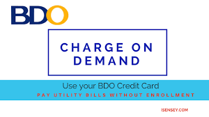 Is it time of month again to pay for your credit card bill? Bdo Charge On Demand Use Credit Card To Pay Utility Bills Isensey