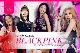 Thời trang BLACKPINK tại Coachella 2023: Mang loạt hot trend lên sân khấu  nhưng vẫn gây