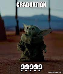 Graduation Baby Yoda Make A Meme