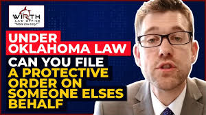 Under Oklahoma Law, Can You File a Protective Order On Someone Else's  Behalf?