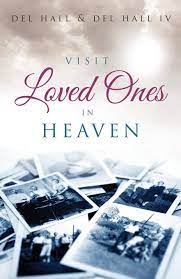 Our purpose is to bring comfort to who've lost loved ones to death. Visit Loved Ones In Heaven Hall Del Hall Iv Del 9780996216623 Amazon Com Books