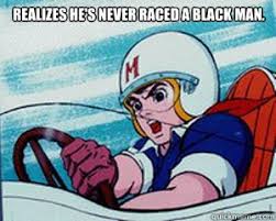 Insane Speed Racer Memes Quickmeme