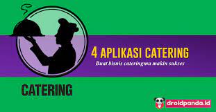 4 Aplikasi Catering Untuk Bisnis Lebih Sukses | Droid Panda