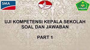 Soal uji kompetensi guru sd dan kunci jawaban. Uji Kompetensi Kepala Sekolah Soal Dan Jawaban Part 1 Youtube